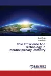 Role Of Science And Technology In Interdisciplinary Dentistry cover