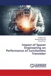 Impact of Spacer Engineering on Performance of Junctionless Transistor cover