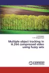 Multiple object tracking in H.264 compressed video using fuzzy sets cover