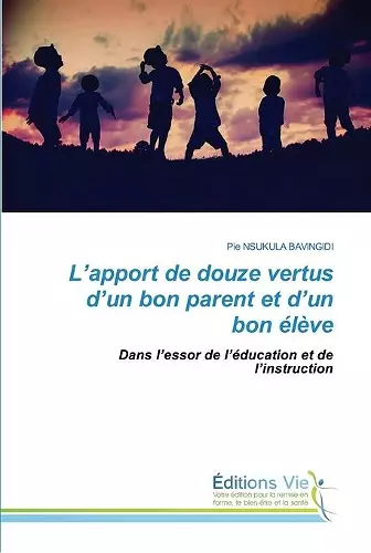 L'apport de douze vertus d'un bon parent et d'un bon élève cover