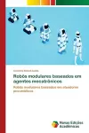 Robôs modulares baseados em agentes mecatrônicos cover