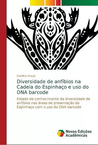 Diversidade de anfíbios na Cadeia do Espinhaço e uso do DNA barcode cover