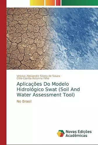 Aplicações Do Modelo Hidrológico Swat (Soil And Water Assessment Tool) cover