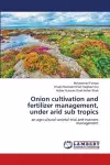 Onion cultivation and fertilizer management, under arid sub tropics cover