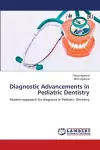 Diagnostic Advancements in Pediatric Dentistry cover