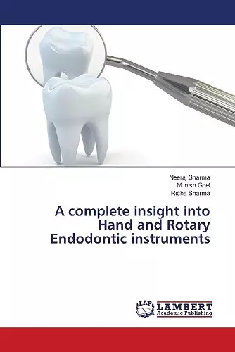 A complete insight into Hand and Rotary Endodontic instruments cover