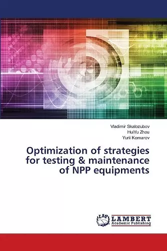 Optimization of strategies for testing & maintenance of NPP equipments cover