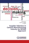 Supplier Selection in Cement Manufacturing Industry by MCDM Approach cover