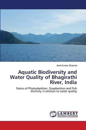 Aquatic Biodiversity and Water Quality of Bhagirathi River, India cover