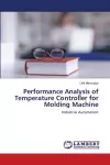 Performance Analysis of Temperature Controller for Molding Machine cover