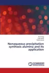 Nonaqueous precipitation synthesis alumina and its application cover