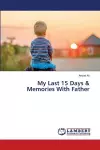 My Last 15 Days & Memories With Father cover