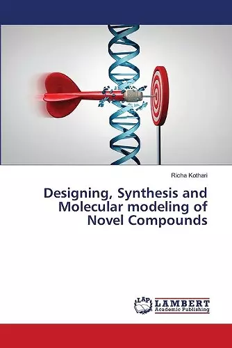 Designing, Synthesis and Molecular modeling of Novel Compounds cover