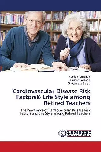 Cardiovascular Disease Risk Factors& Life Style among Retired Teachers cover