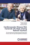 Cardiovascular Disease Risk Factors& Life Style among Retired Teachers cover