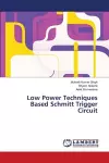 Low Power Techniques Based Schmitt Trigger Circuit cover