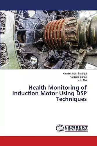 Health Monitoring of Induction Motor Using DSP Techniques cover