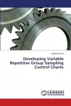 Developing Variable Repetitive Group Sampling Control Charts cover