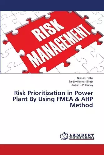 Risk Prioritization in Power Plant By Using FMEA & AHP Method cover