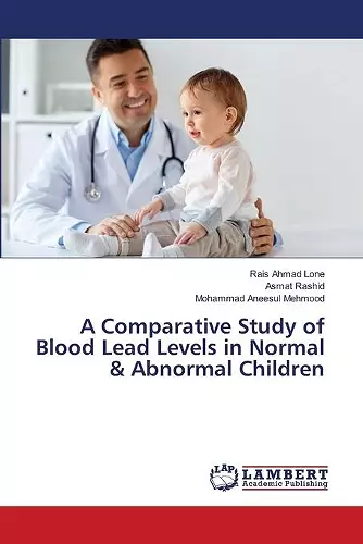 A Comparative Study of Blood Lead Levels in Normal & Abnormal Children cover