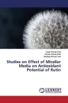Studies on Effect of Micellar Media on Antioxidant Potential of Rutin cover