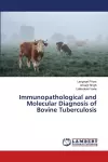 Immunopathological and Molecular Diagnosis of Bovine Tuberculosis cover