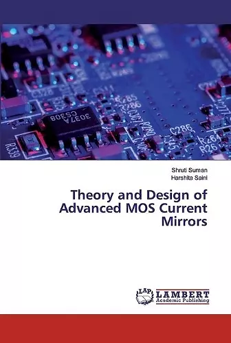 Theory and Design of Advanced MOS Current Mirrors cover