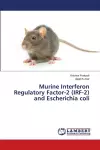 Murine Interferon Regulatory Factor-2 (IRF-2) and Escherichia coli cover