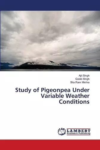 Study of Pigeonpea Under Variable Weather Conditions cover