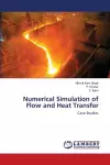 Numerical Simulation of Flow and Heat Transfer cover