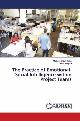 The Practice of Emotional-Social Intelligence within Project Teams cover