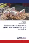 Goodness of dried distillers grains with solubles (DDGS) on piglets cover