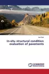 In-situ structural condition evaluation of pavements cover