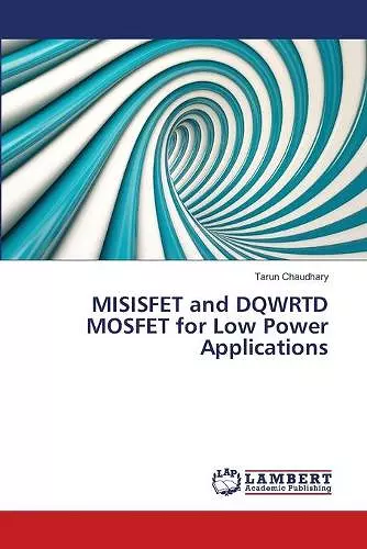 MISISFET and DQWRTD MOSFET for Low Power Applications cover