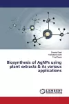Biosynthesis of AgNPs using plant extracts & its various applications cover
