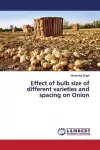 Effect of bulb size of different varieties and spacing on Onion cover