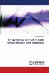 An overview on full mouth rehabilitation and concepts cover