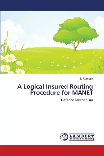 A Logical Insured Routing Procedure for MANET cover