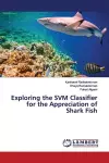 Exploring the SVM Classifier for the Appreciation of Shark Fish cover