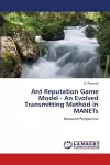 Ant Reputation Game Model - An Evolved Transmitting Method in MANETs cover