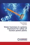 Water hammers in systems important for safety of nuclear power plants cover