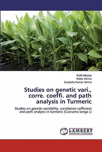 Studies on genetic vari., corre. coeffi. and path analysis in Turmeric cover