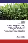 Studies on genetic vari., corre. coeffi. and path analysis in Turmeric cover