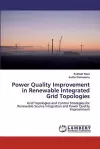 Power Quality Improvement in Renewable Integrated Grid Topologies cover