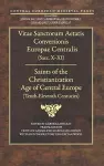 Saints of the Christianization Age of Central Europe cover