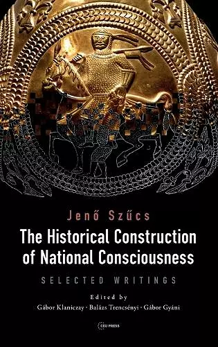 The Historical Construction of National Consciousness cover