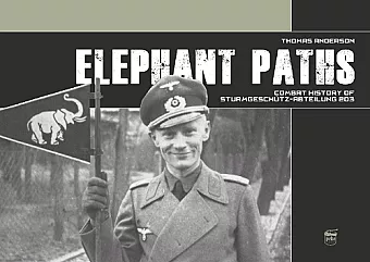 Elephant Paths: Combat History of Sturmgeschütz-Abteilung 203 cover
