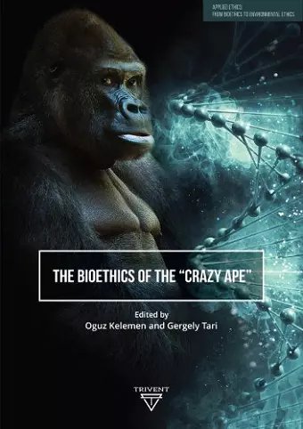 The Bioethics of the ""Crazy Ape cover