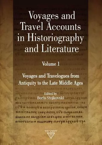 Voyages and Travel Accounts in Historiography and Literature, Volume 1 cover