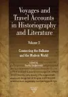 Voyages and Travel Accounts in Historiography and Literature, Volume 2 cover